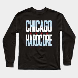 Chicago Flag - Chicago Hardcore House Music Long Sleeve T-Shirt